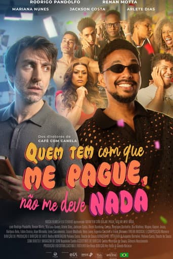 Quem Tem com Que Me Pague, Não Me Deve Nada poster