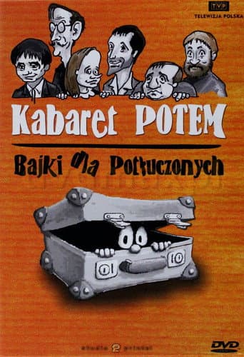 Kabaret Potem - Bajki dla potłuczonych poster