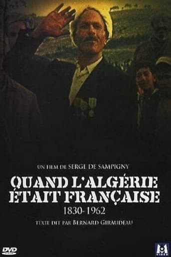 Quand l'Algérie était française (1830 - 1962) poster