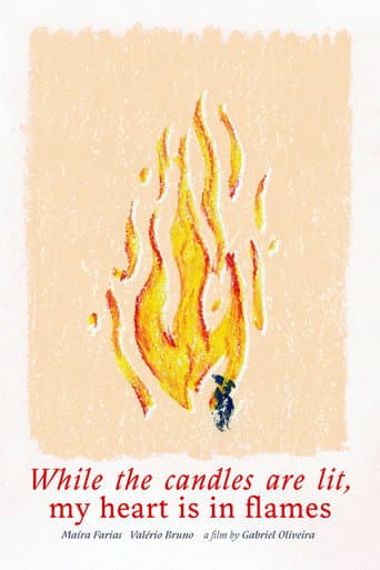 While the candles are lit, my heart is in flames poster