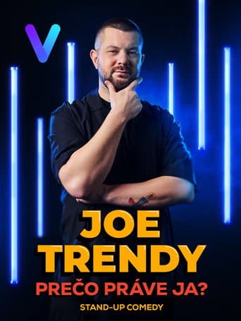 Joe Trendy: Why Always Me? poster