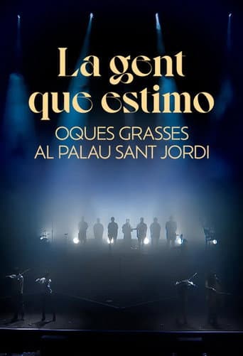 La gent que estimo. Oques Grasses al Palau Sant Jordi poster