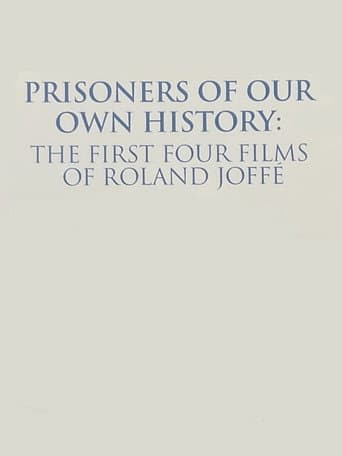 Prisoners of Our Own History: The First Four Films of Roland Joffé poster