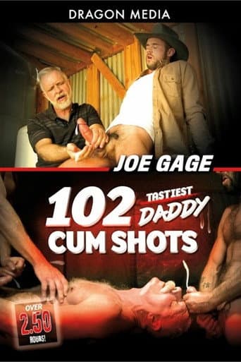Joe Gage 102 Tastiest Daddy Cum Shots poster