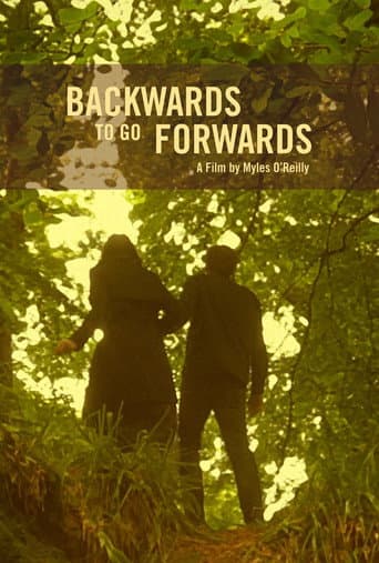 Backwards To Go Forwards poster