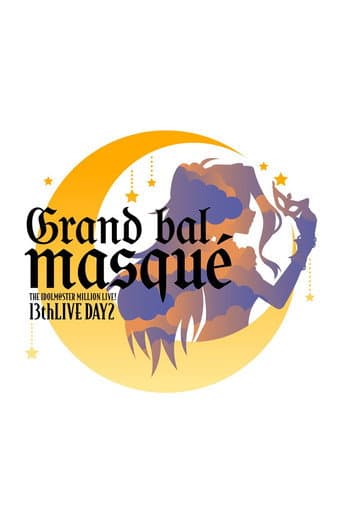 THE IDOLM@STER MILLION LIVE! 13thLIVE DAY2 Grand bal masqué poster