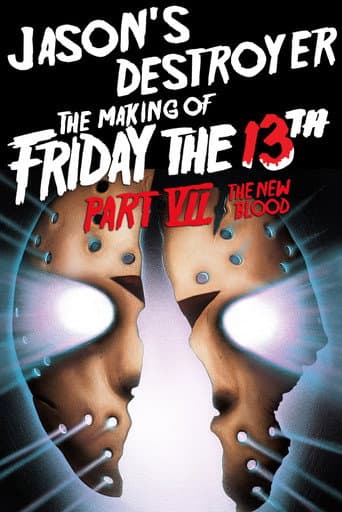 Jason's Destroyer: The Making of Friday the 13th Part VII - The New Blood poster