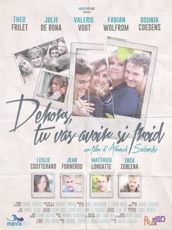 Dehors, tu vas avoir si froid poster