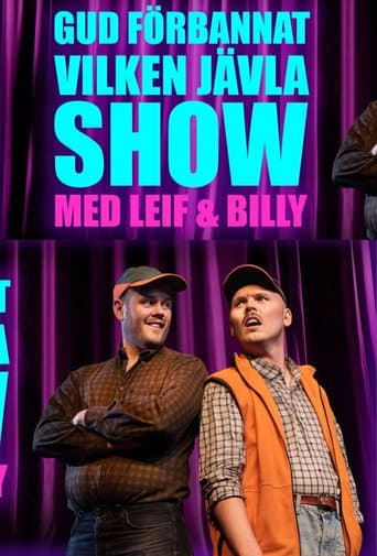 Gud förbannat vilken jävla SHOW! Med Leif & Billy poster