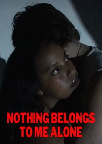 Nothing Belongs To Me Alone poster