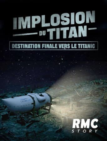 Implosion du Titan : destination finale vers le Titanic poster