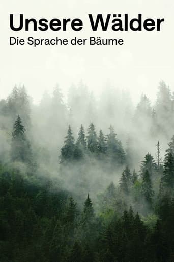 Unsere Wälder: Die Sprache der Bäume poster