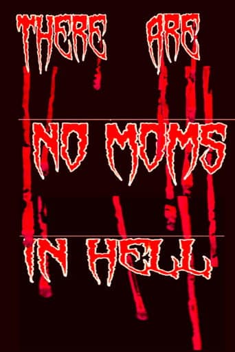 There Are No Moms in Hell poster