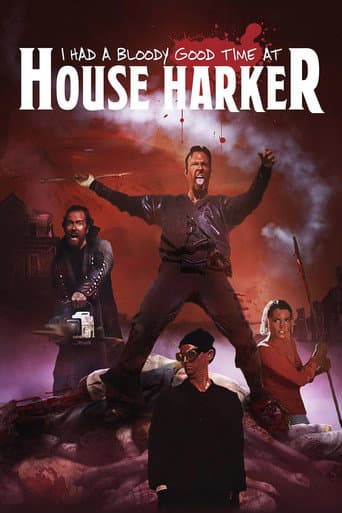 I Had A Bloody Good Time At House Harker poster