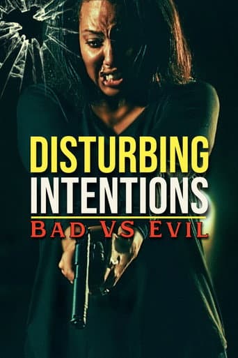 Disturbing Intentions: Bad vs Evil poster