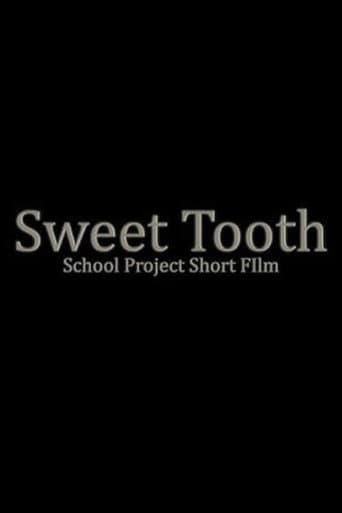 Sweet Tooth Short Film- School Project poster