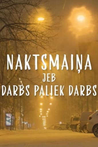 Naktsmaiņa jeb darbs paliek darbs poster