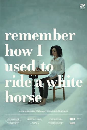 Remember How I Used to Ride a White Horse poster
