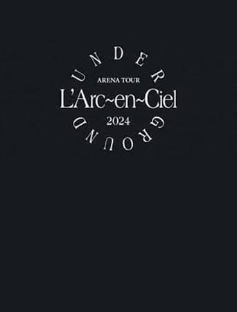 L'Arc~en~Ciel「ARENA TOUR 2024 UNDERGROUND」 poster