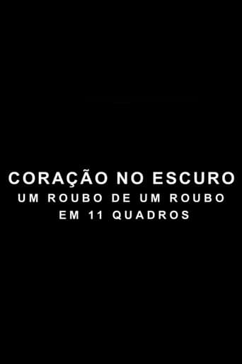 Coração no Escuro - Um Roubo de um Roubo em 11 Quadros poster
