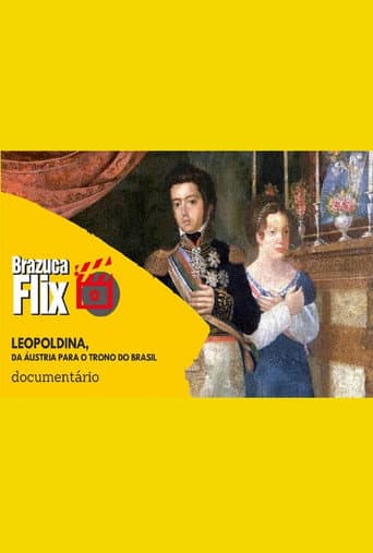 Leopoldina, da Áustria para o trono do Brasil poster
