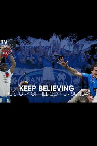 Keep Believing - The Story of Helicopter Sunday poster