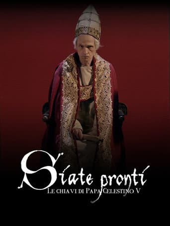Siate pronti - Le chiavi di Papa Celestino V poster