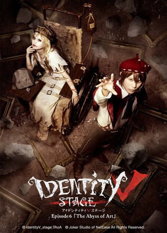 Identity V STAGE Episode 6 [The Abyss of Art] poster