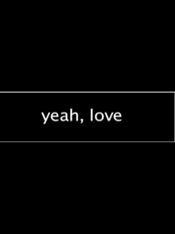 Yeah, Love poster