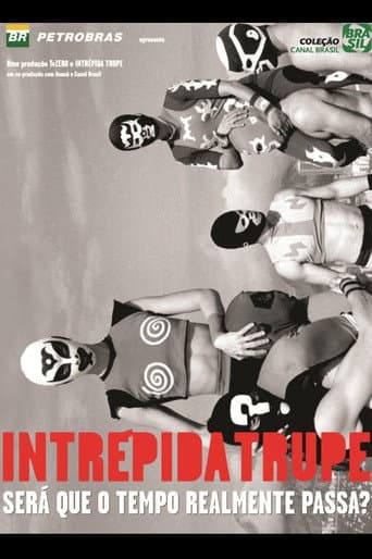Intrépida Trupe - Será que o Tempo Realmente Passa? poster