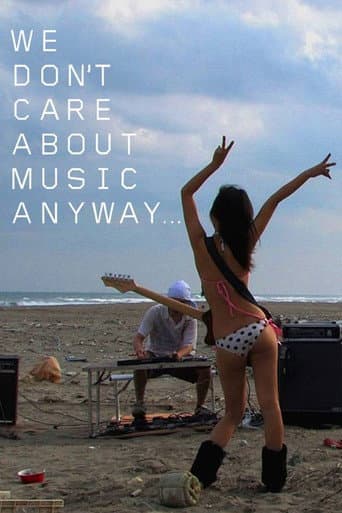 We Don't Care About Music Anyway poster