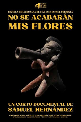 No Se Acabarán Mis Flores poster