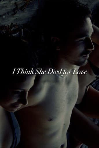 I Think She Died for Love poster