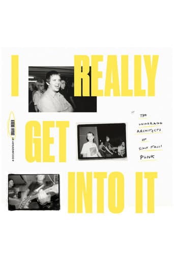 I Really Get Into It: The Underage Architects of Sioux Falls Punk poster