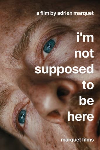 I'm Not Supposed To Be Here poster