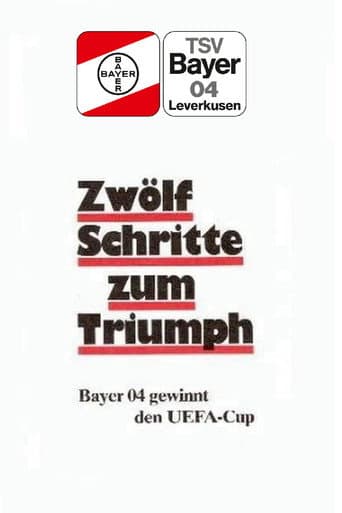 12 Schritte zum Triumph: Bayer 04 gewinnt den UEFA-Cup poster