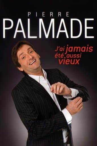 Pierre Palmade - J'ai jamais été aussi vieux poster