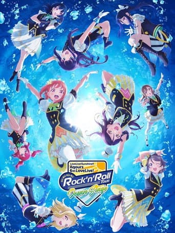 Love Live! Sunshine!! Aqours 6th LoveLive! ~KU-RU-KU-RU Rock 'n' Roll TOUR~ <OCEAN STAGE> poster