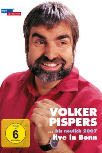 Volker Pispers - ... bis neulich 2007 poster