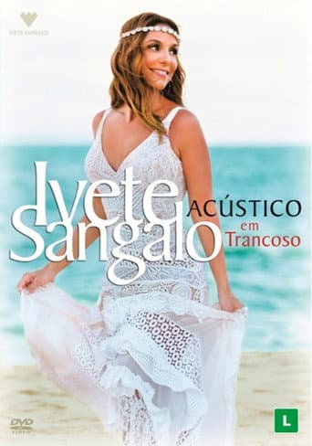 Ivete Sangalo: Acústico em Trancoso poster