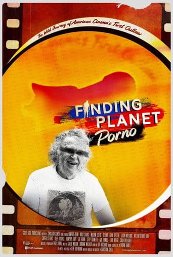 Finding Planet Porno: The Wild Journey of American Cinema's First Outlaw poster