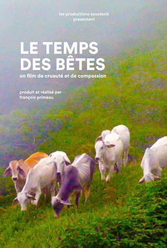 Le Temps des bêtes : un film de cruauté et de compassion poster