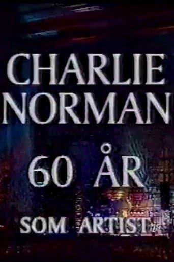 Charlie Norman - 60 år som artist poster
