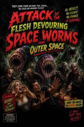 Attack of the Flesh Devouring Space Worms from Space poster