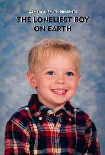 The Loneliest Boy On Earth poster