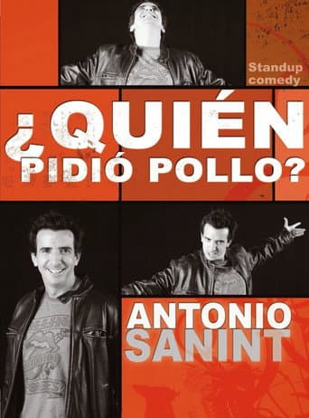 Antonio Sanint: Quién pidió pollo? poster