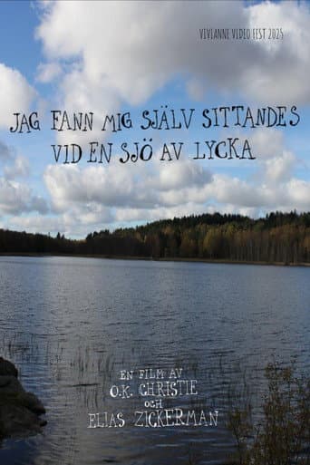 I found myself sitting by a lake of happiness poster