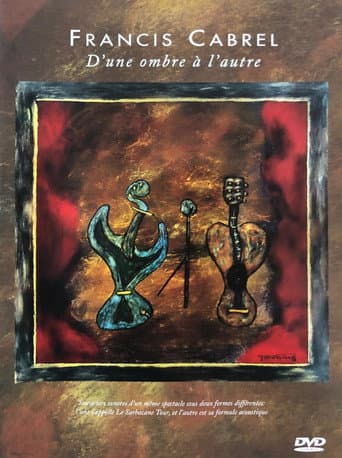 Francis Cabrel : D'une Ombre à l'Autre poster