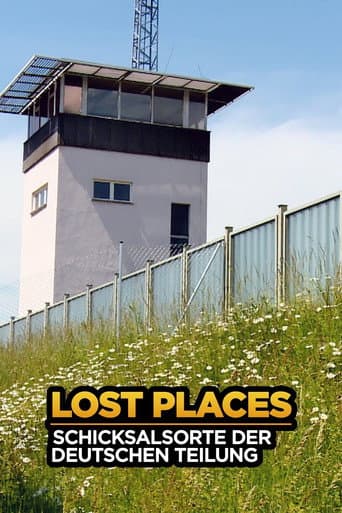 Lost Places - Schicksalsorte der deutschen Teilung poster