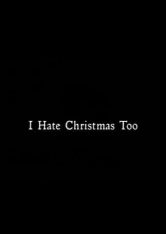 I Hate Christmas Too poster